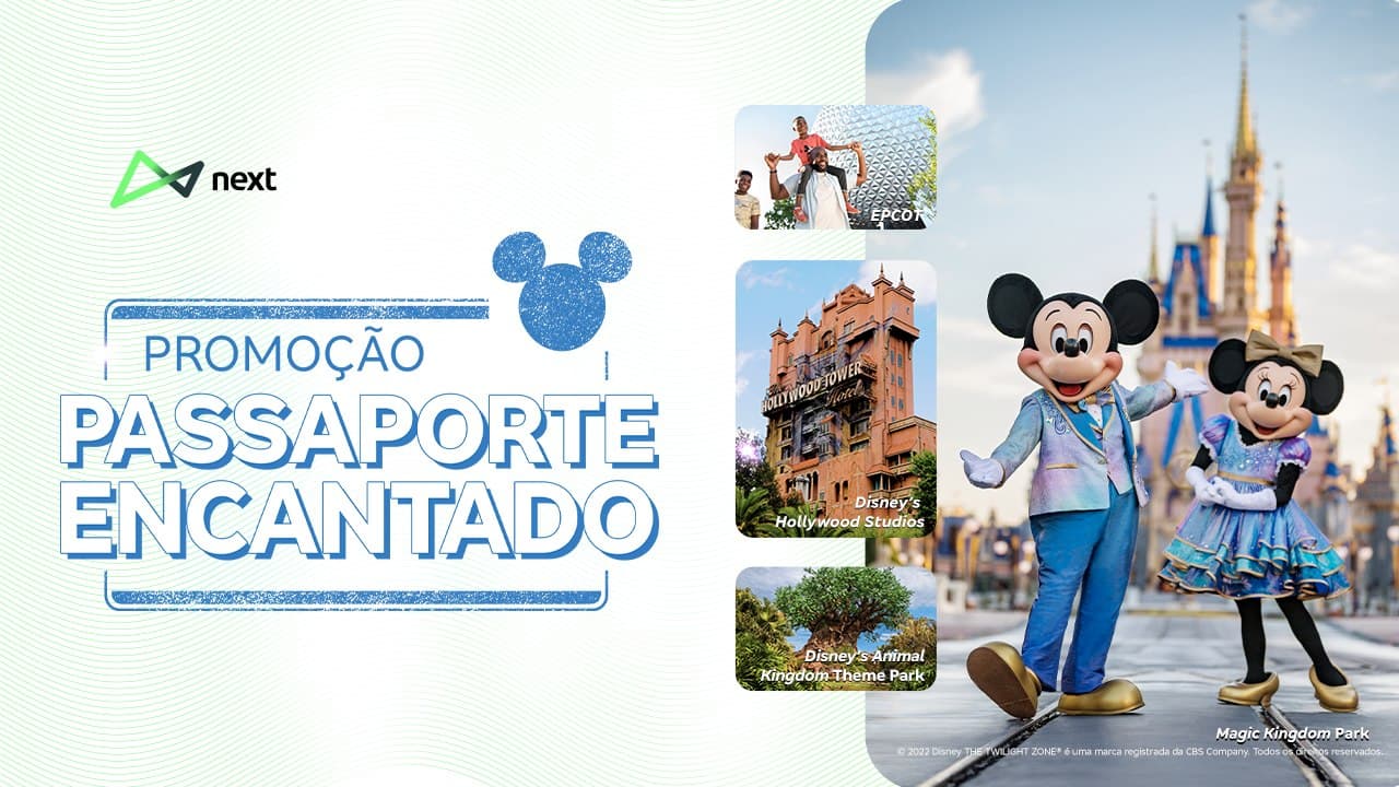 A imagem tem fundo claro e à esquerda vemos o logo do next seguido da frase “Promoção Passaporte Encantado”. À direita aparecem fotos dos parques EPCOT, Disney’s Hollywood Studios, Disney’s Animal Kingdom Theme Park e Magic Kingdom Park, todos nos Estados