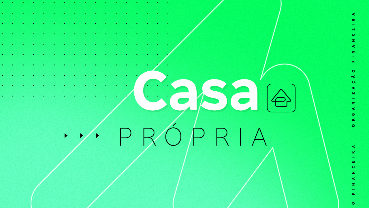 A imagem tem fundo verde. Do lado superior esquerdo alguns pontilhados. No centro, está escrito "casa própria" ao lado de um ícone de casa.